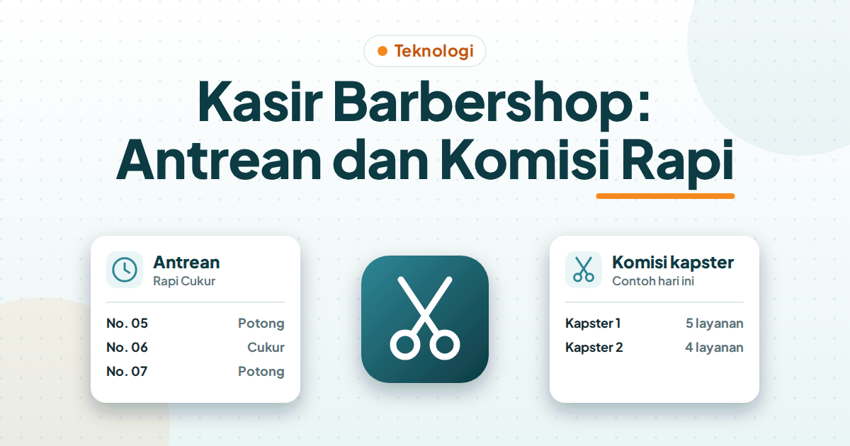 Aplikasi Kasir Barbershop: Fitur Antrean, Komisi, dan Kartu Stempel