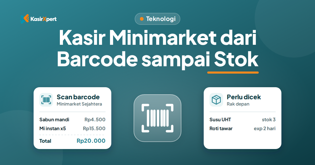 Aplikasi Kasir Minimarket: Fitur Wajib dari Barcode sampai Stok